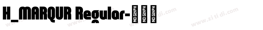 H_MARQUR Regular字体转换